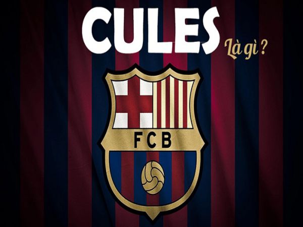 Cules là gì – Và những điều thú vị về biệt danh của fan Barca