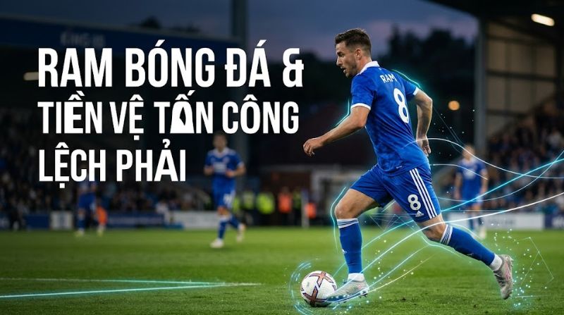RAM trong bóng đá là gì
