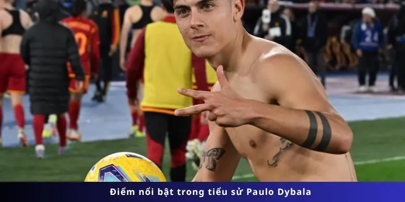 Tiểu Sử Paulo Dybala: Khoảnh khắc vinh quang World Cup